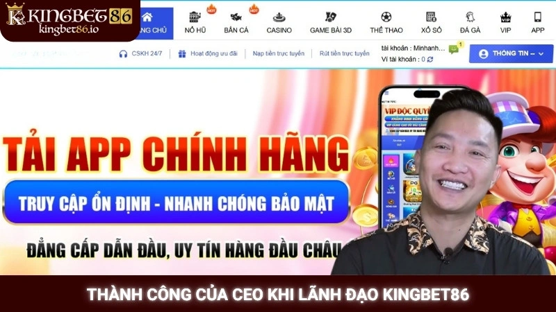 Ceo Huấn Hoa Hồng 3 Thành công của CEO khi lãnh đạo Kingbet86