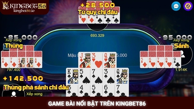 Mậu binh online Kingbet86 - Hướng dẫn xếp bài từ A-Z 2 Game bài nổi bật trên Kingbet86