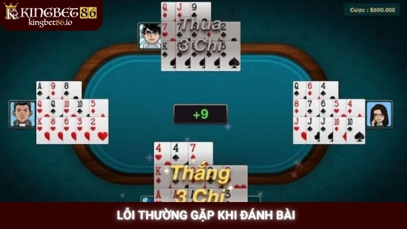 Mậu binh online Kingbet86 - Hướng dẫn xếp bài từ A-Z 3 Lỗi thường gặp khi đánh bài