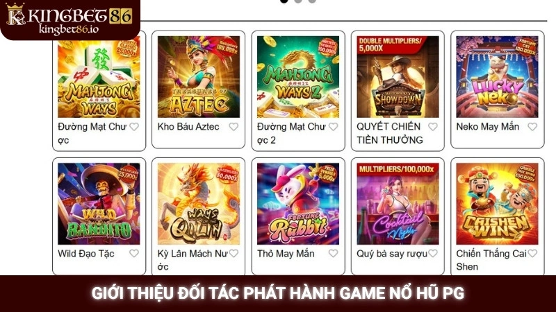 Slot PG Soft tại Kingbet86 - Đồ họa đẹp, thưởng cực lớn 1 Giới thiệu đối tác phát hành game nổ hũ PG