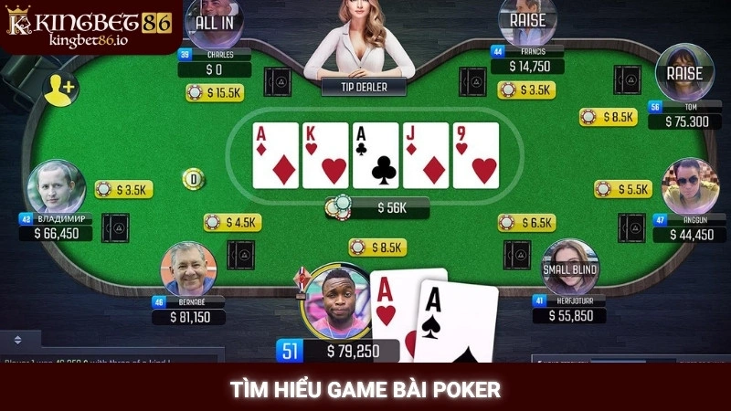 Poker Kingbet86 - Đấu trí cùng cao thủ tại bàn cược quốc tế 1 Tìm hiểu game bài Poker