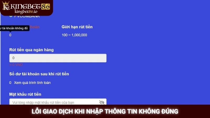 Rút Tiền Kingbet86 3 Lỗi giao dịch khi nhập thông tin không đúng