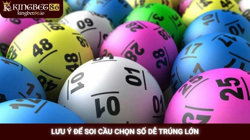 Soi cầu lô đẹp hôm nay - Chốt số trúng lớn cùng Kingbet86 3 Lưu ý để soi cầu chọn số dễ trúng lớn