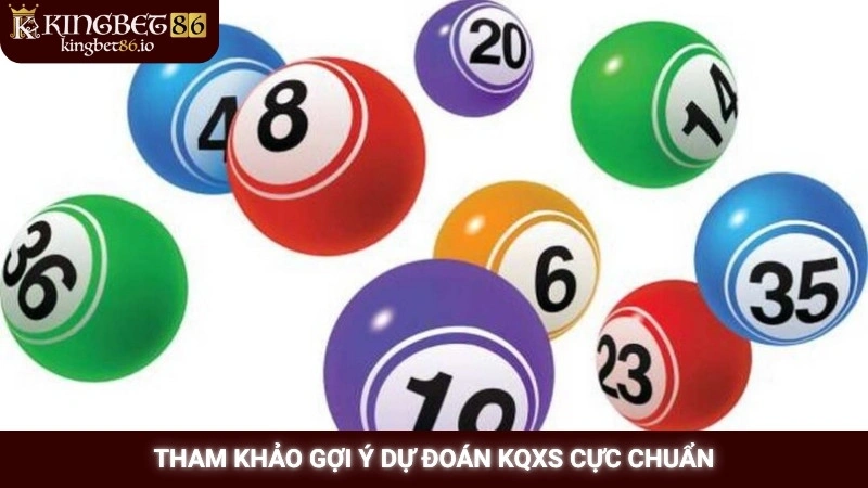 Tham khảo gợi ý dự đoán KQXS cực chuẩn