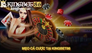 Mẹo cá cược tại Kingbet86 - Chìa khóa dẫn lối thành công